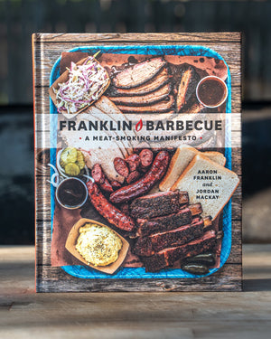 Franklin Barbecue - A Meat-Smoking Manifesto